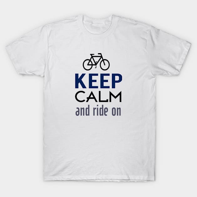 Keep Calm and ride on T-Shirt by almosthome